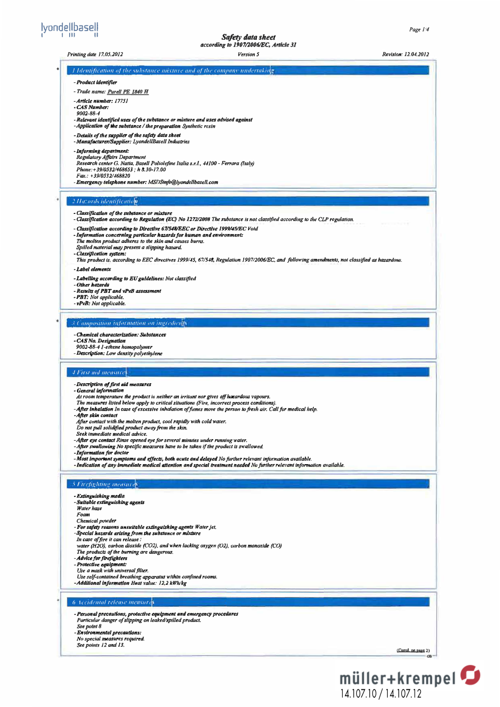 Lyondellbasell P,W/'4 1 1 Ill Il Safety Data Sheet Accordingto 1907/2006/EC,Article 31 Prinling Dat, 17.05.2012 Version5 &Vision: 12.04.2012