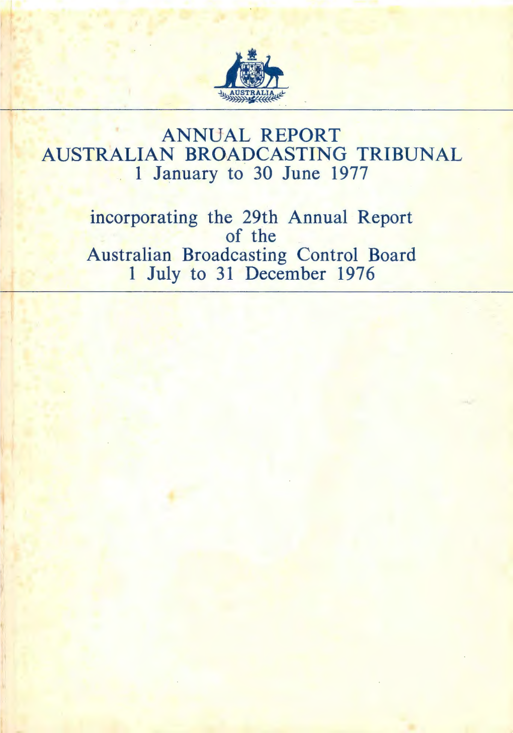 ~ ANNUAL REPORT AUSTRALIAN BROADCASTING TRIBUNAL 1 January to 30 June 1977 Incorporating the 29Th Annual Report of the Austral