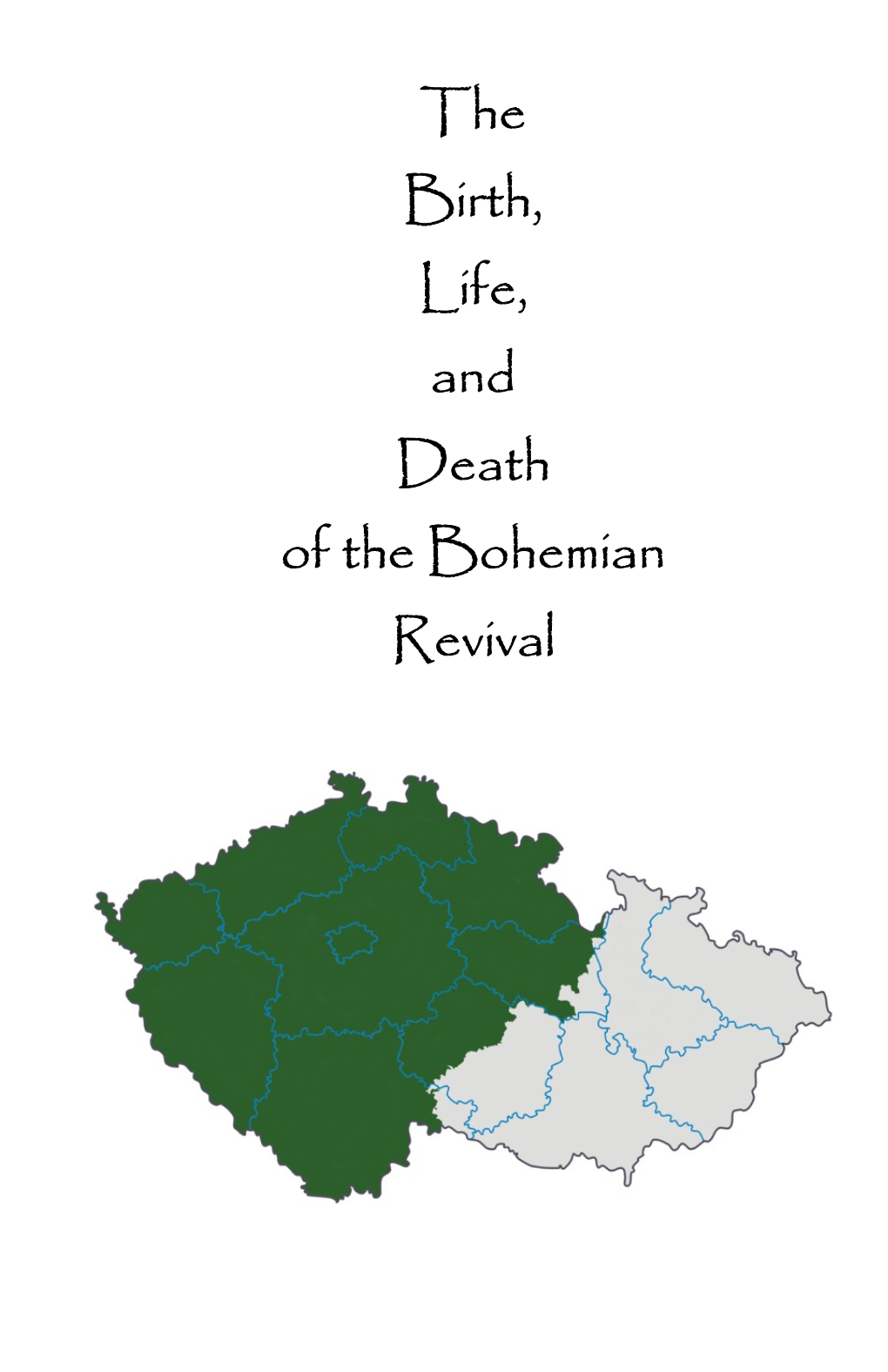 The Birth, Life, and Death of the Bohemian Revival