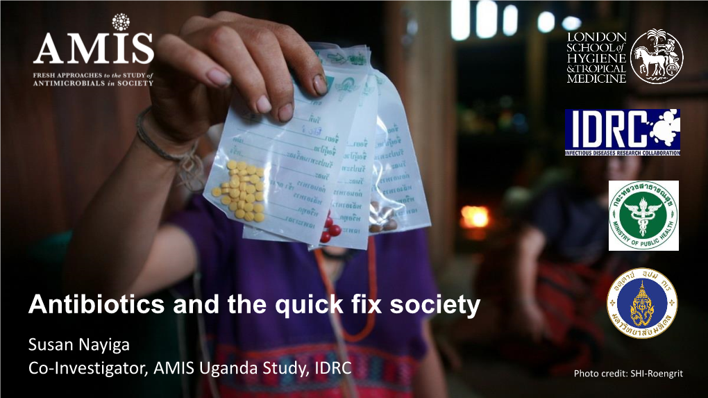 Antibiotics and the Quick Fix Society Susan Nayiga