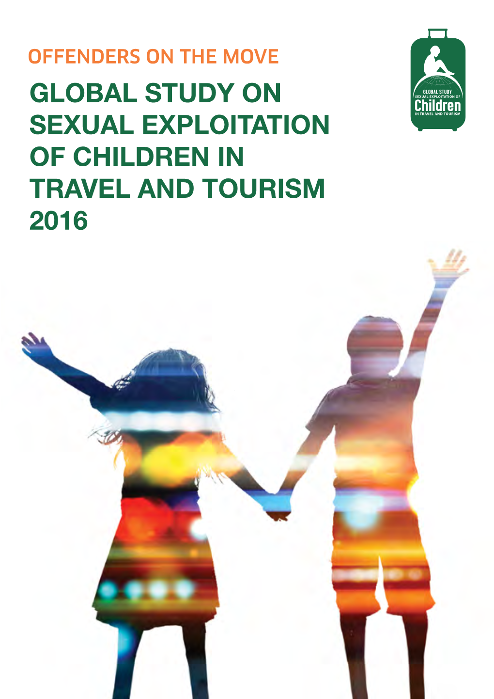 Global Study on Sexual Exploitation of Children in Travel and Tourism 2016