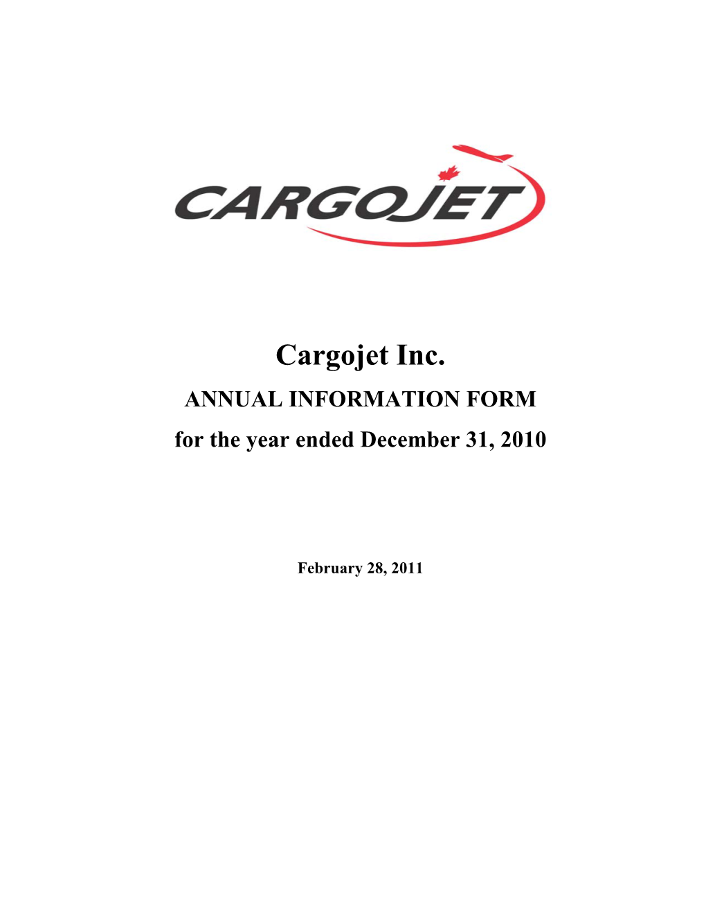 Cargojet Inc. ANNUAL INFORMATION FORM for the Year Ended December 31, 2010