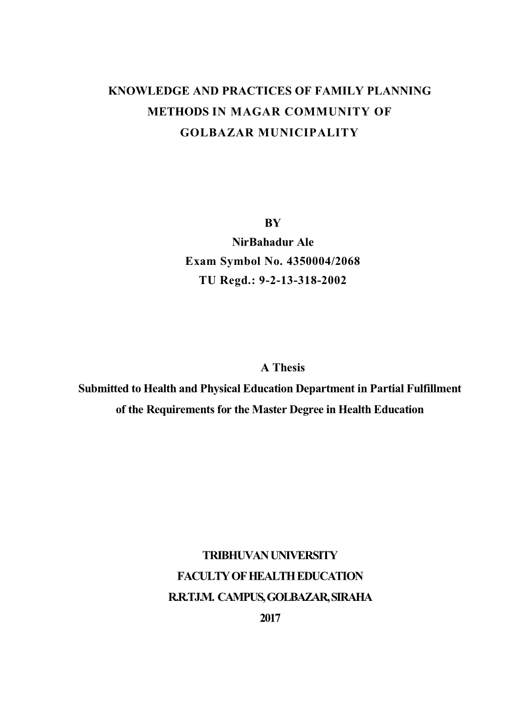 KNOWLEDGE and PRACTICES of FAMILY PLANNING METHODS in MAGAR COMMUNITY of GOLBAZAR MUNICIPALITY by Nirbahadur Ale Exam Symbol N