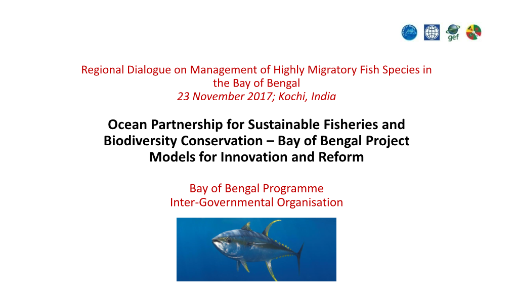 Ocean Partnership for Sustainable Fisheries and Biodiversity Conservation – Bay of Bengal Project Models for Innovation and Reform