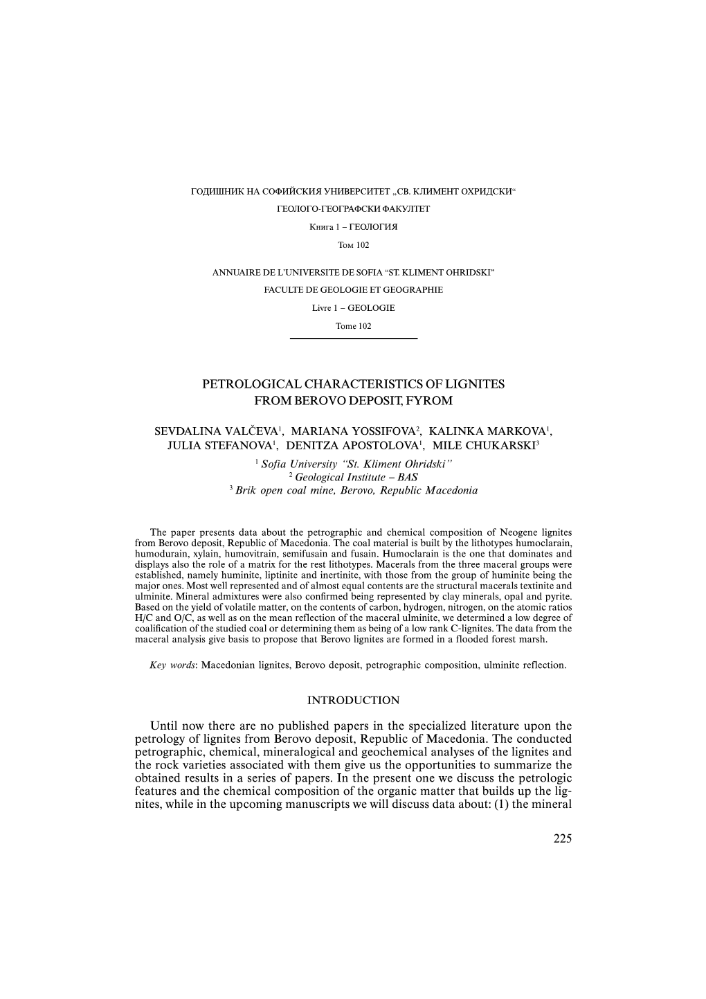 225 PETROLOGICAL CHARACTERISTICS of LIGNITES from BEROVO DEPOSIT, FYROM Until Now There Are No Published Papers in the Specializ