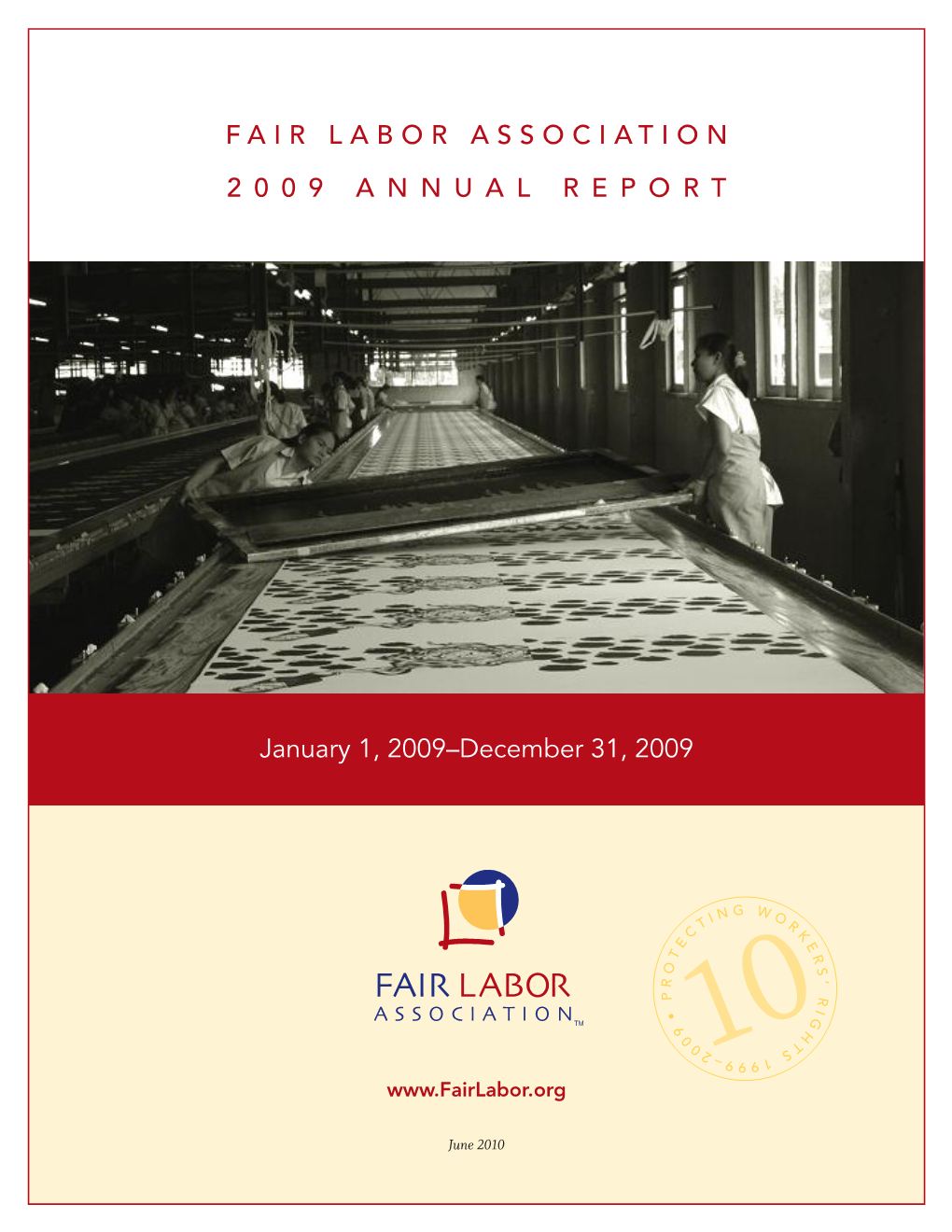 FAIR LABOR ASSOCIATION 2 0 0 9 a N N U a L R E P O R T January 1, 2009–December 31, 2009