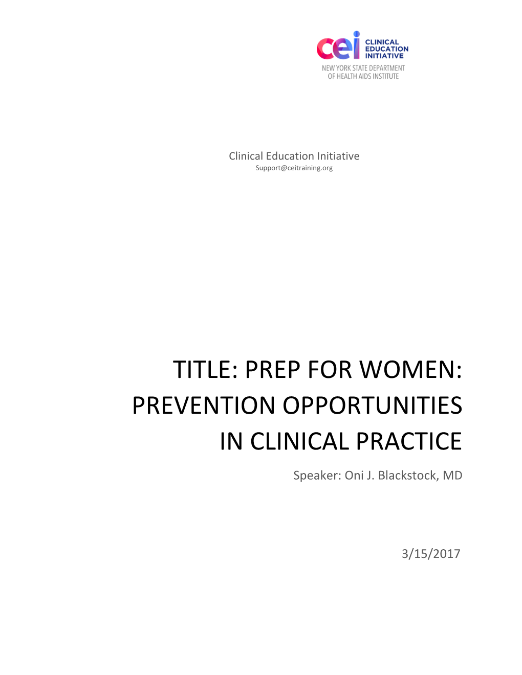 TITLE: PREP for WOMEN: PREVENTION OPPORTUNITIES in CLINICAL PRACTICE Speaker: Oni J