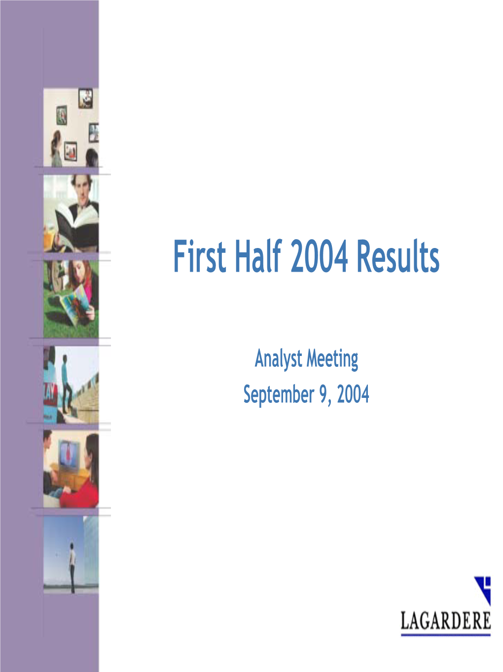 First Half 2004 Results