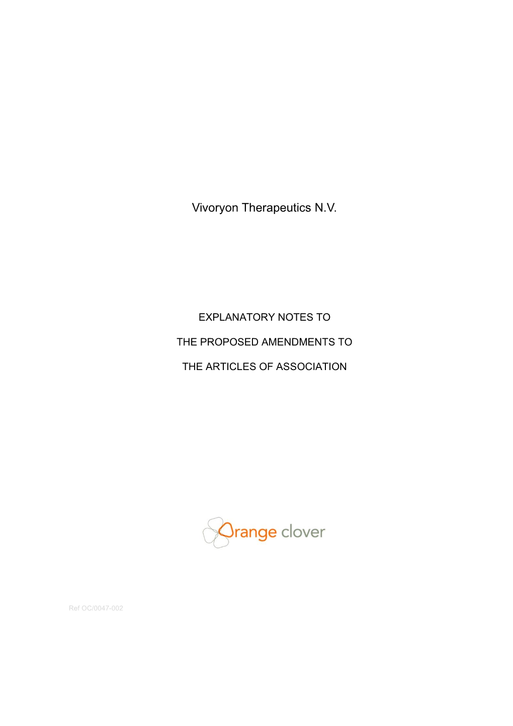 EXPLANATORY NOTES to the PROPOSED AMENDMENTS to the ARTICLES of ASSOCIATION OF: Vivoryon Therapeutics N.V