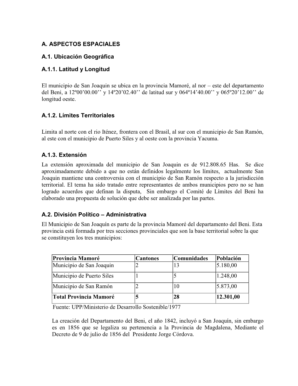 A. ASPECTOS ESPACIALES A.1. Ubicación Geográfica A.1.1. Latitud Y Longitud El Municipio De San Joaquin Se Ubica En La Provinci