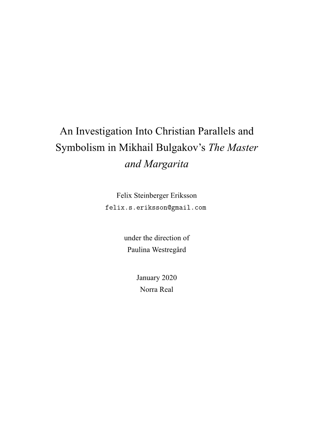 An Investigation Into Christian Parallels and Symbolism in Mikhail Bulgakov’S the Master and Margarita