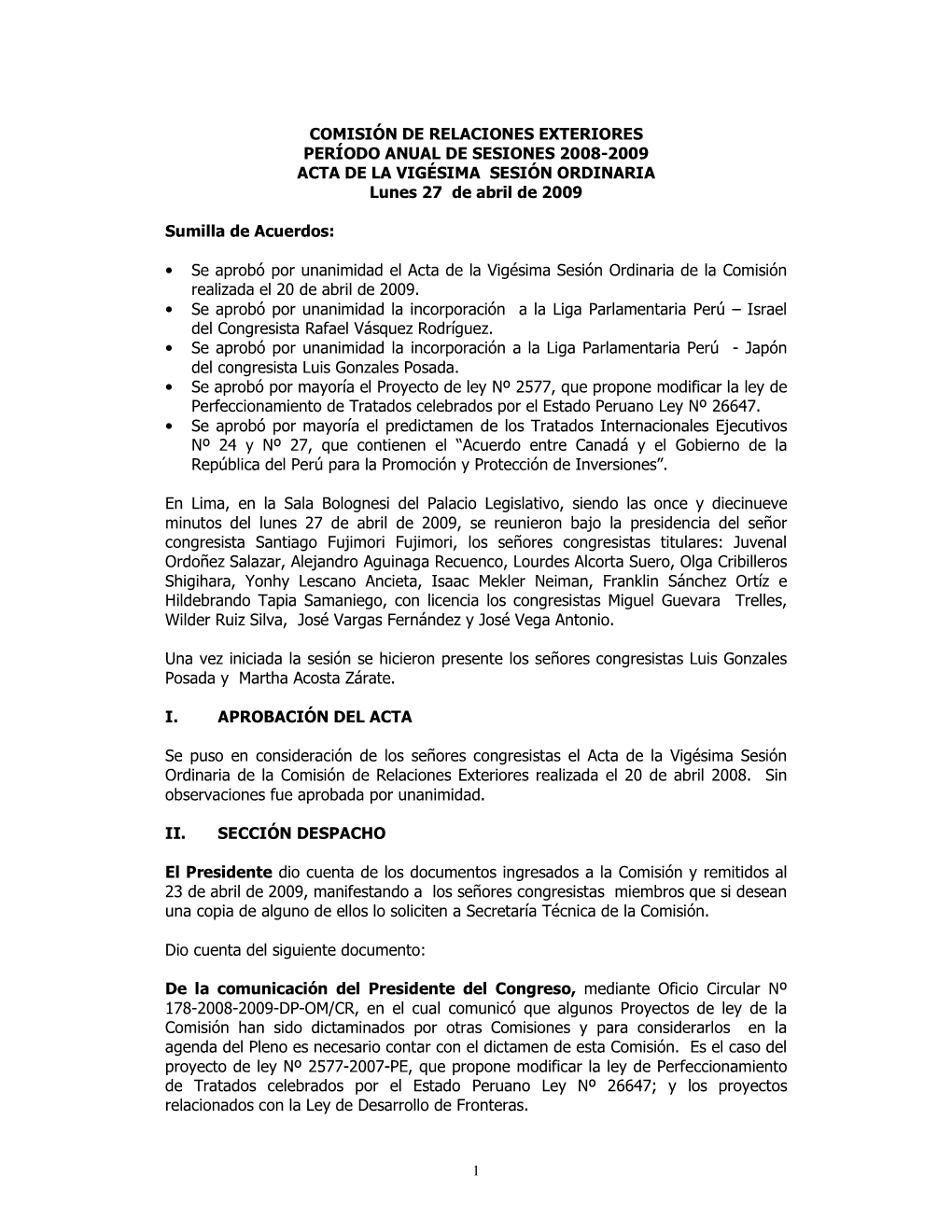 COMISIÌN DE RELACIONES EXTERIORES PERÈODO ANUAL DE SESIONES 2008-2009 ACTA DE LA VIGÉSIMA SESIÌN ORDINARIA Lunes 27 De Abril De 2009