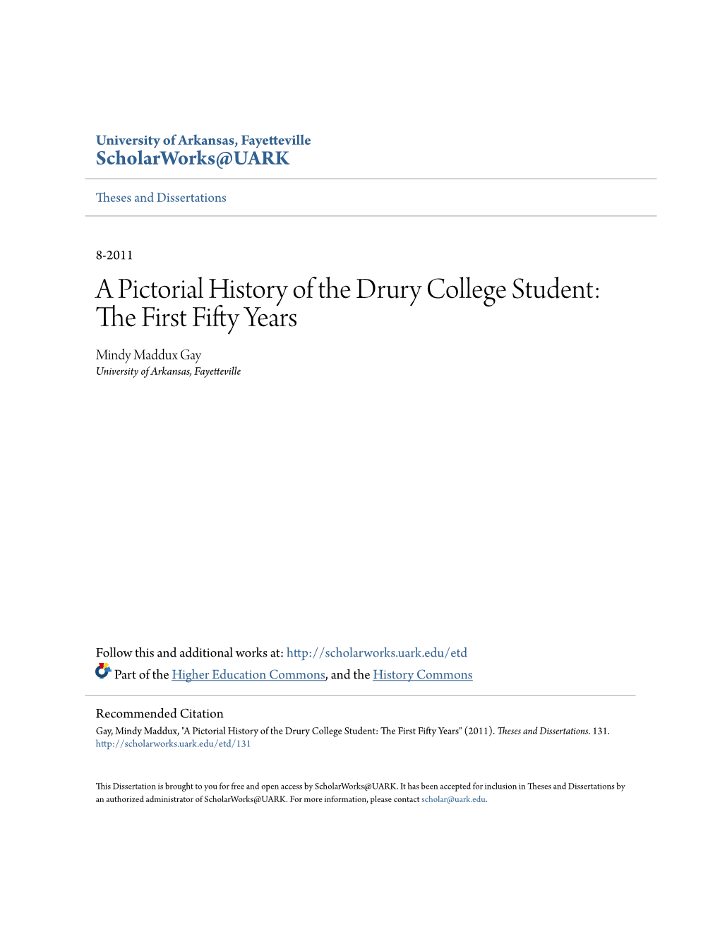 A Pictorial History of the Drury College Student: the Irsf T Fifty Years Mindy Maddux Gay University of Arkansas, Fayetteville