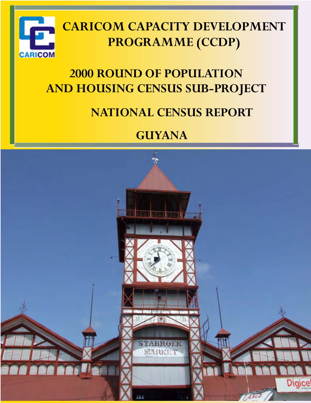 Guyana National Census Report 2000 Round of Population and Housing Census Sub-Project