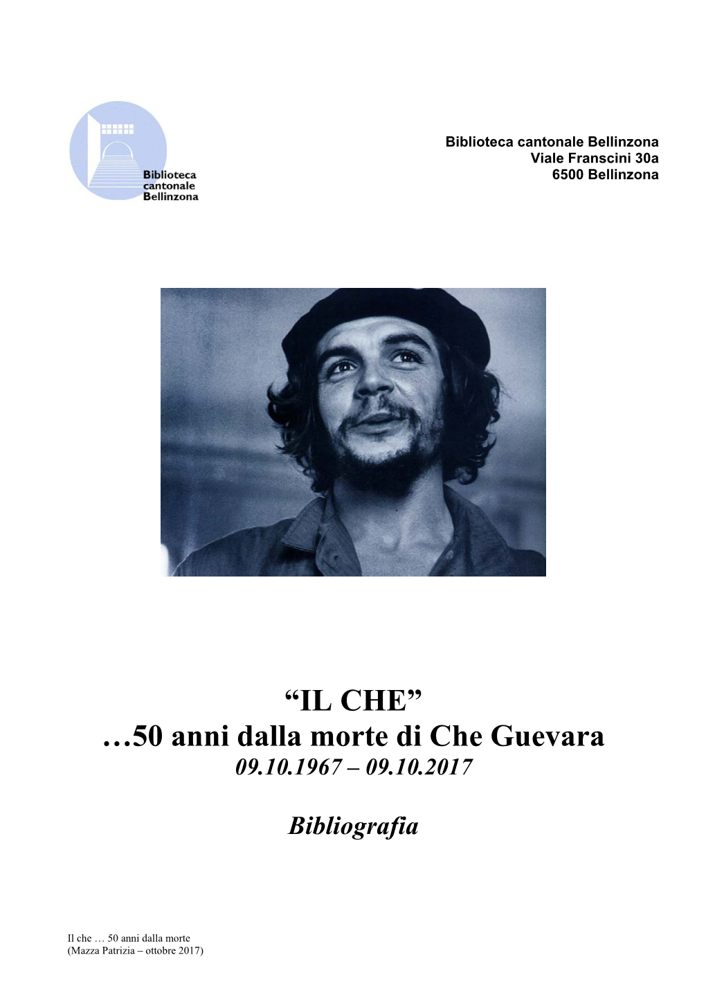 IL CHE” …50 Anni Dalla Morte Di Che Guevara 09.10.1967 – 09.10.2017