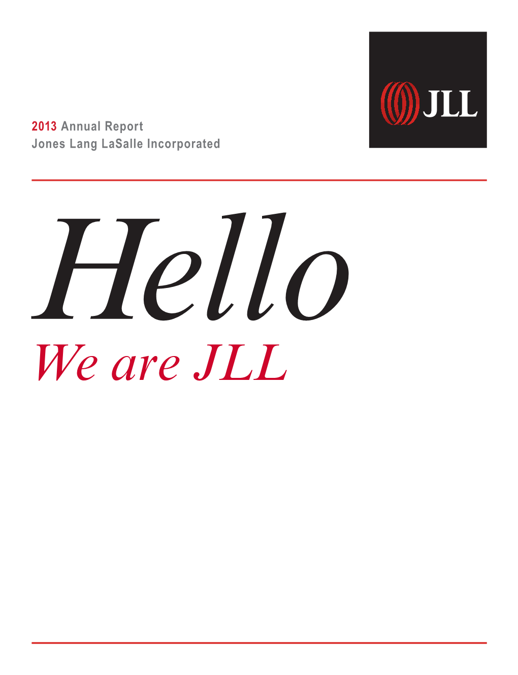 We Are JLL Who We Are JLL Is a Professional Services and Investment Management Firm Specializing in Real Estate