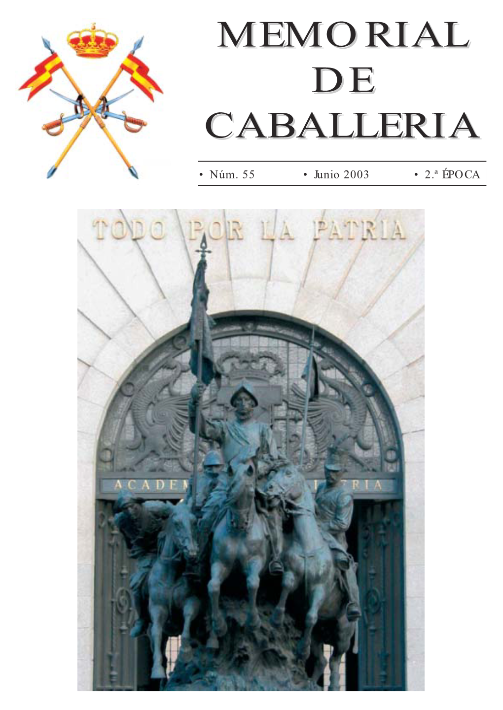 Memorial De Caballería Puede Ser También Una Tribu- Na De Expresión De Todas Nuestras Inquietudes Organizativas Y De Empleo De Las Unidades Del Arma