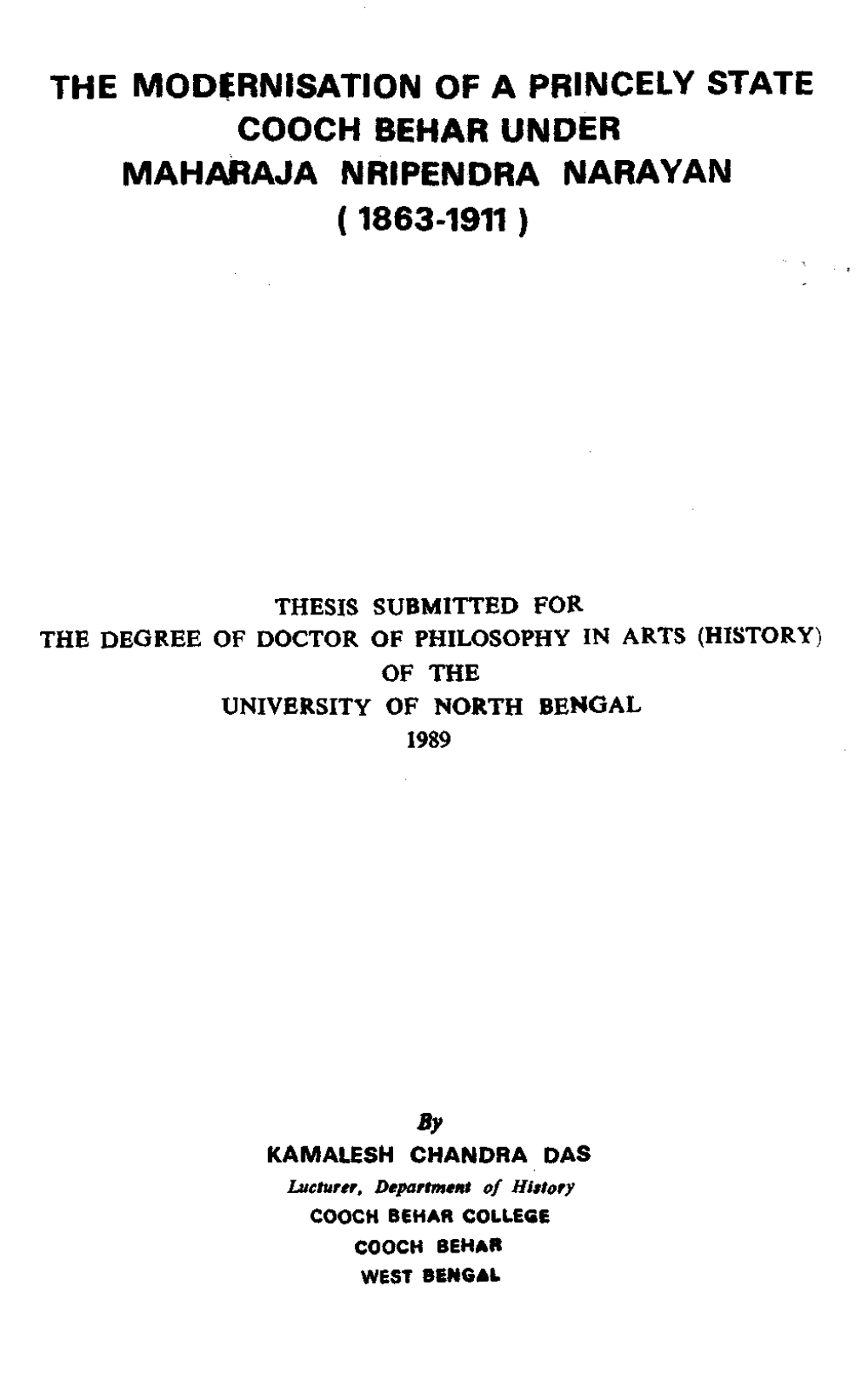 THE Modirnisatron of a PRINCELY STATE COOCH BEHAR UNDER MAH/Yraja Nrtpendra NARAYAN (1863-1911 )