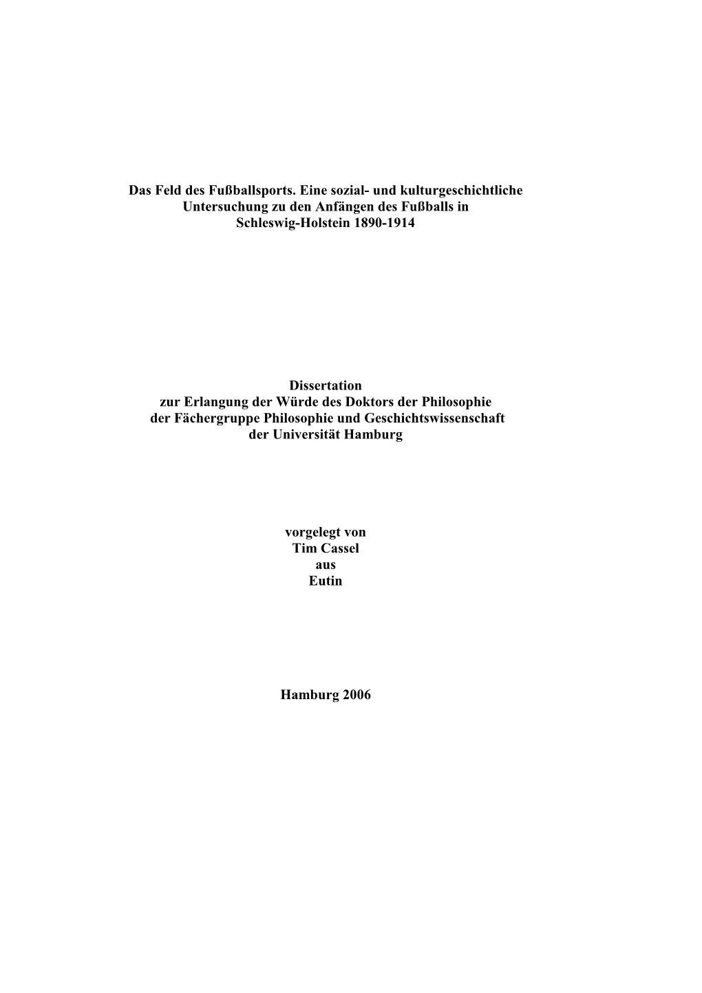 Das Feld Des Fußballsports. Eine Sozial- Und Kulturgeschichtliche Untersuchung Zu Den Anfängen Des Fußballs in Schleswig-Holstein 1890-1914