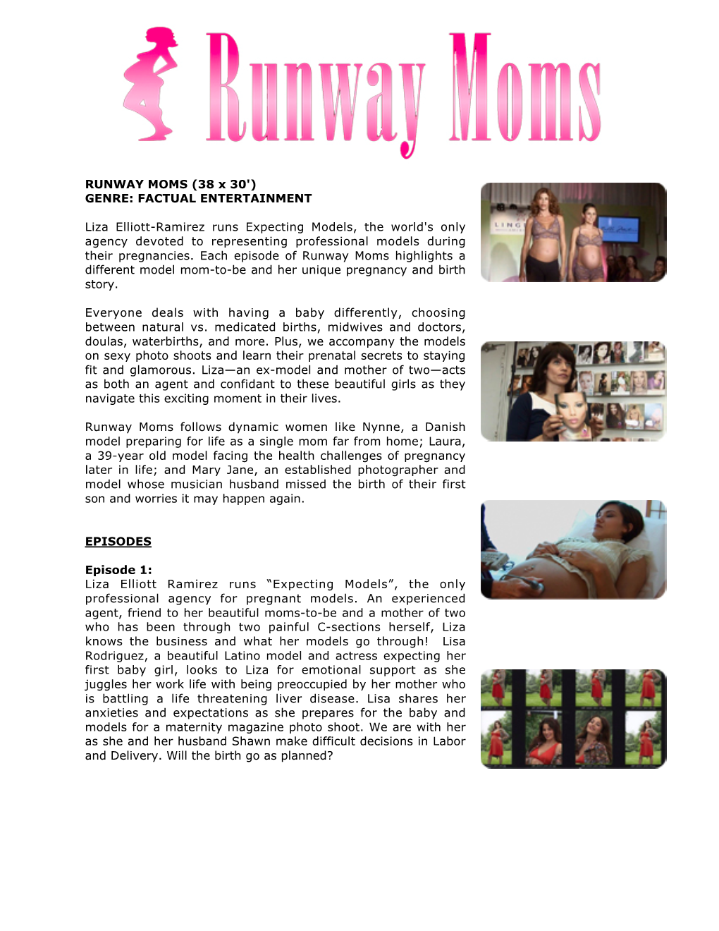 RUNWAY MOMS (38 X 30') GENRE: FACTUAL ENTERTAINMENT