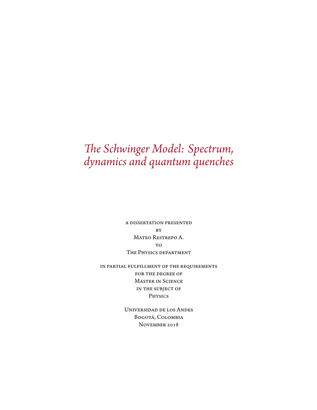 The Schwinger Model: Spectrum, Dynamics and Quantum Quenches