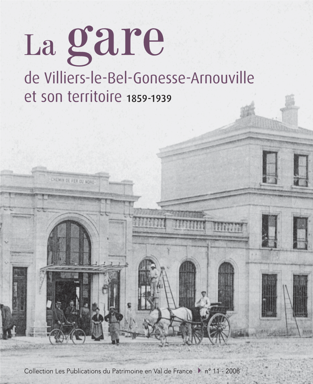 N°11 La Gare De Villiers-Le-Bel-Gonesse-Arnouville