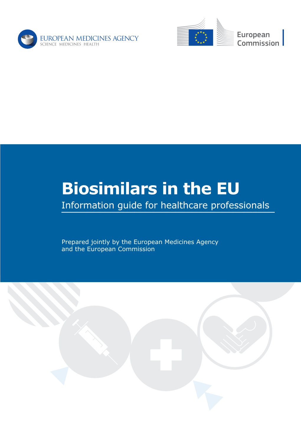 Biosimilars in the EU Information Guide for Healthcare Professionals