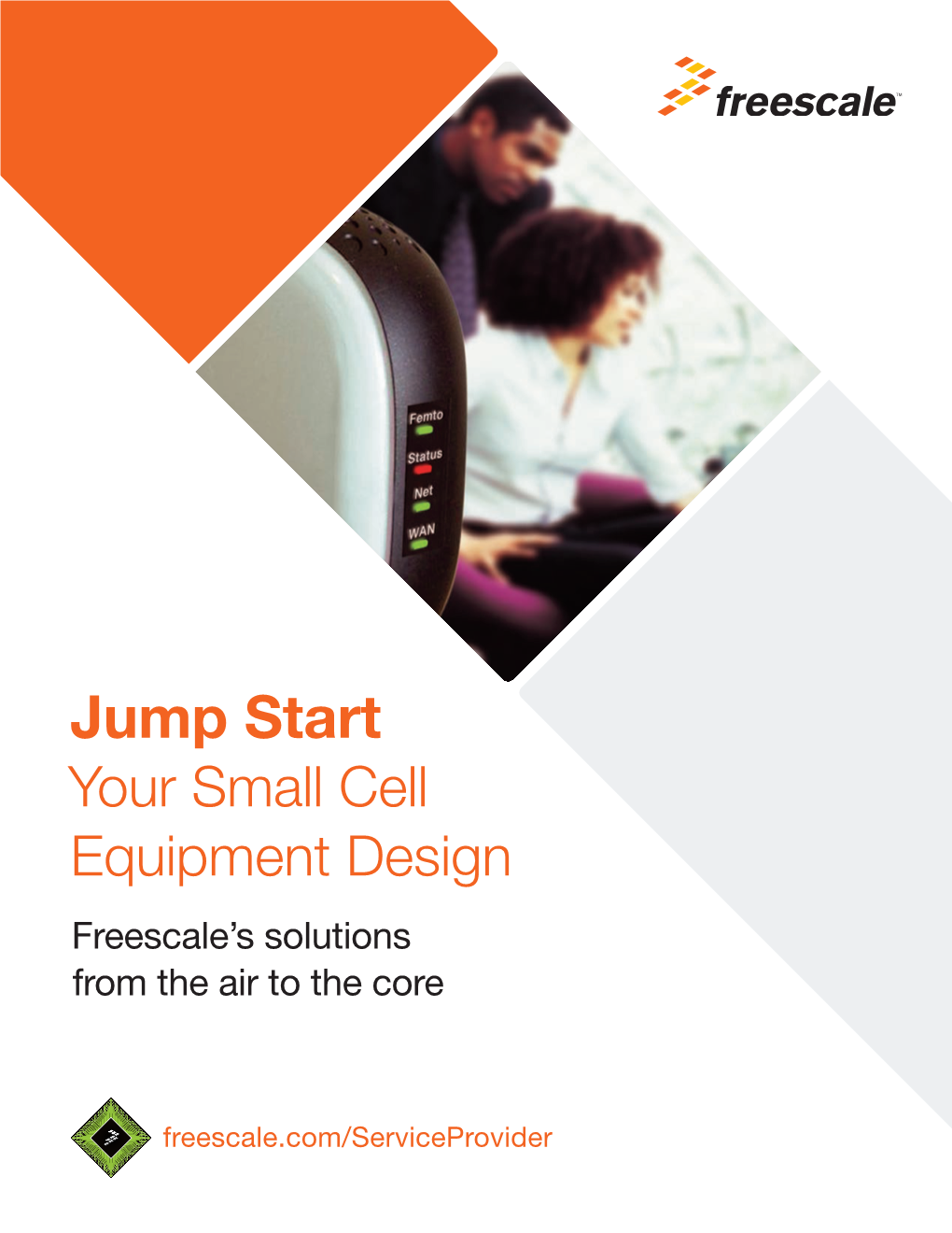Jump Start Your Small Cell Equipment Design Freescale’S Solutions from the Air to the Core