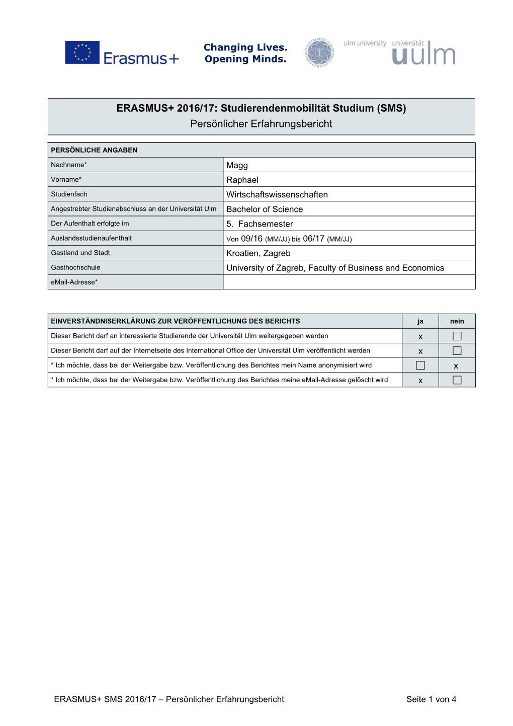 ERASMUS+ 2016/17: Studierendenmobilität Studium (SMS) Persönlicher Erfahrungsbericht