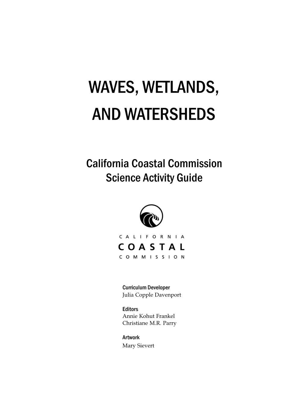 Waves, Wetlands, and Watersheds: California Coastal Commission Science Activity Guide Chapter 2 How-To Guide How to Use This Book