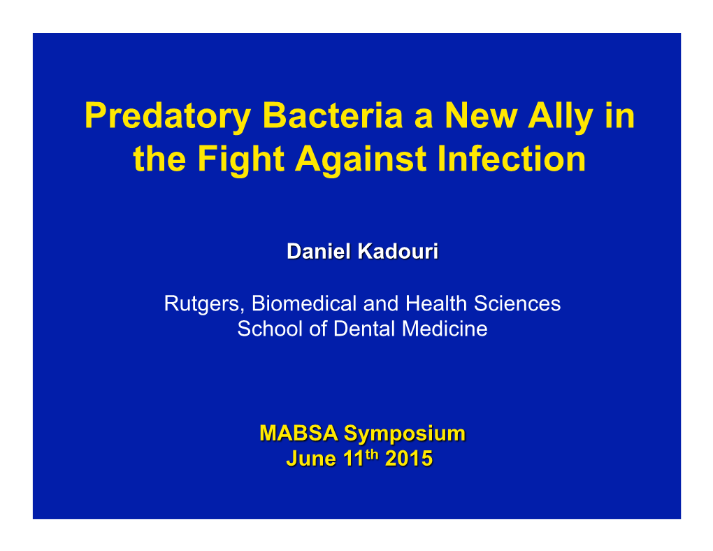 Predatory Bacteria a New Ally in the Fight Against Infection Disclaimer