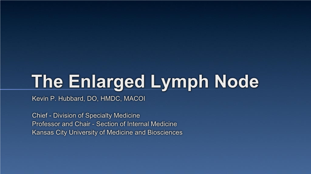 The Enlarged Lymph Node Kevin P