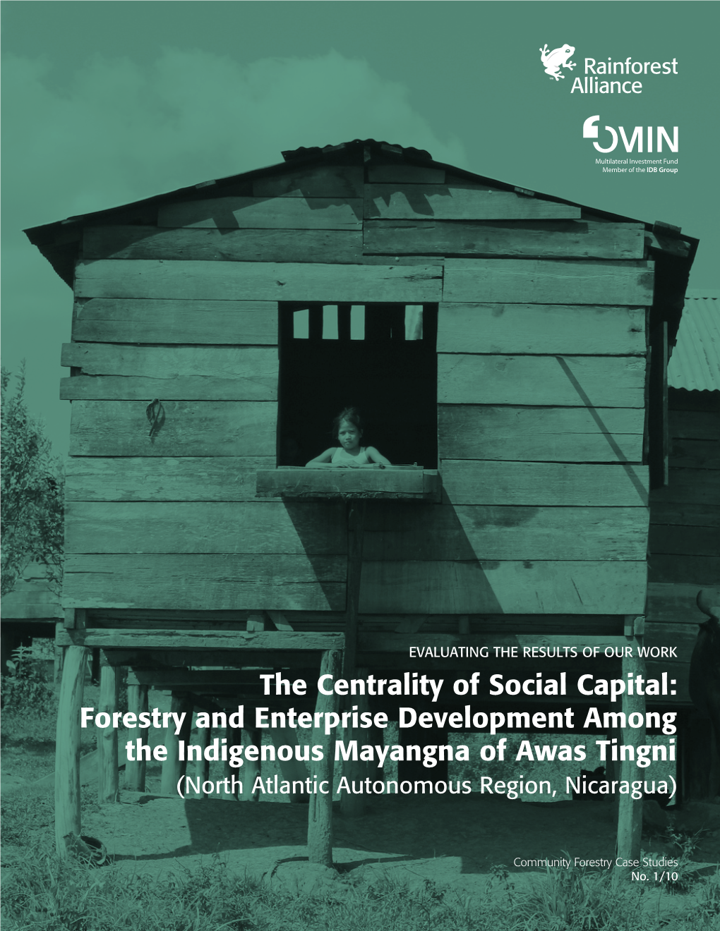 The Centrality of Social Capital: Forestry and Enterprise Development Among the Indigenous Mayangna of Awas Tingni (North Atlantic Autonomous Region, Nicaragua)