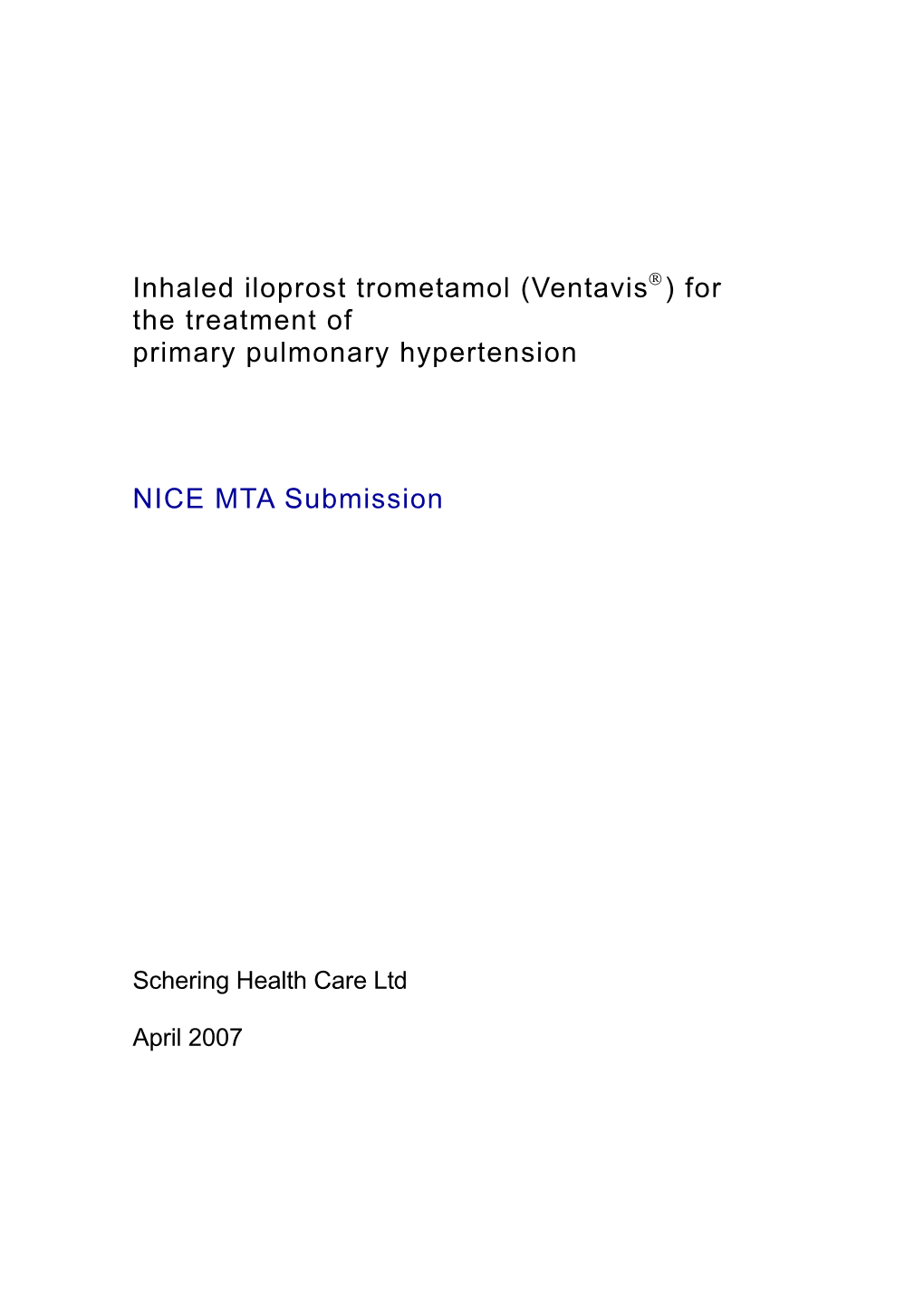 Inhaled Iloprost Trometamol (Ventavis ) for the Treatment of Primary Pulmonary Hypertension NICE MTA Submission