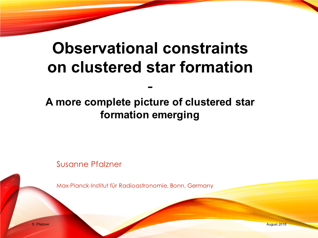 Observational Constraints on Clustered Star Formation - a More Complete Picture of Clustered Star Formation Emerging