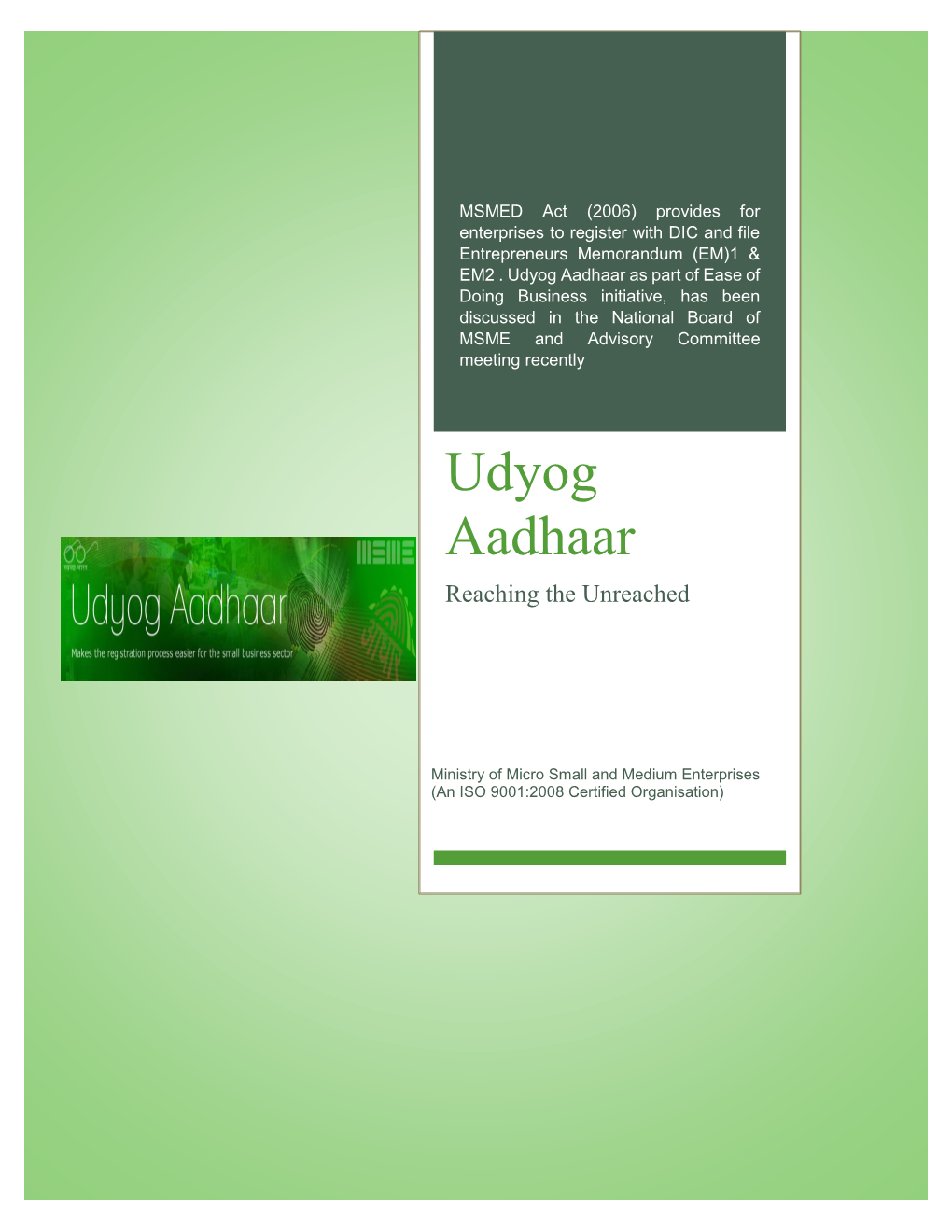 Udyog Aadhaar As Part of Ease of Doing Business Initiative, Has Been Discussed in the National Board of MSME and Advisory Committee Meeting Recently