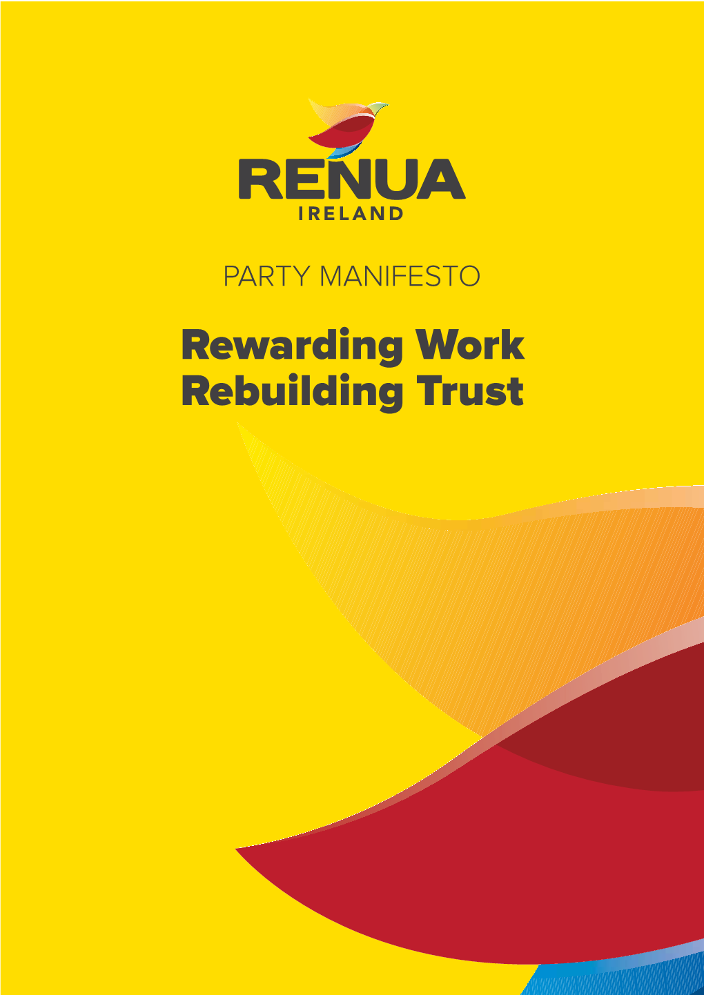 PARTY MANIFESTO Rewarding Work Rebuilding Trust