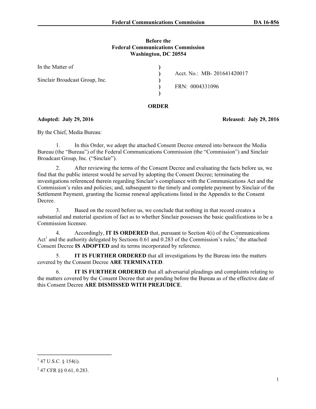 Consent Decree Entered Into Between the Media Bureau (The “Bureau”) of the Federal Communications Commission (The “Commission”) and Sinclair Broadcast Group, Inc