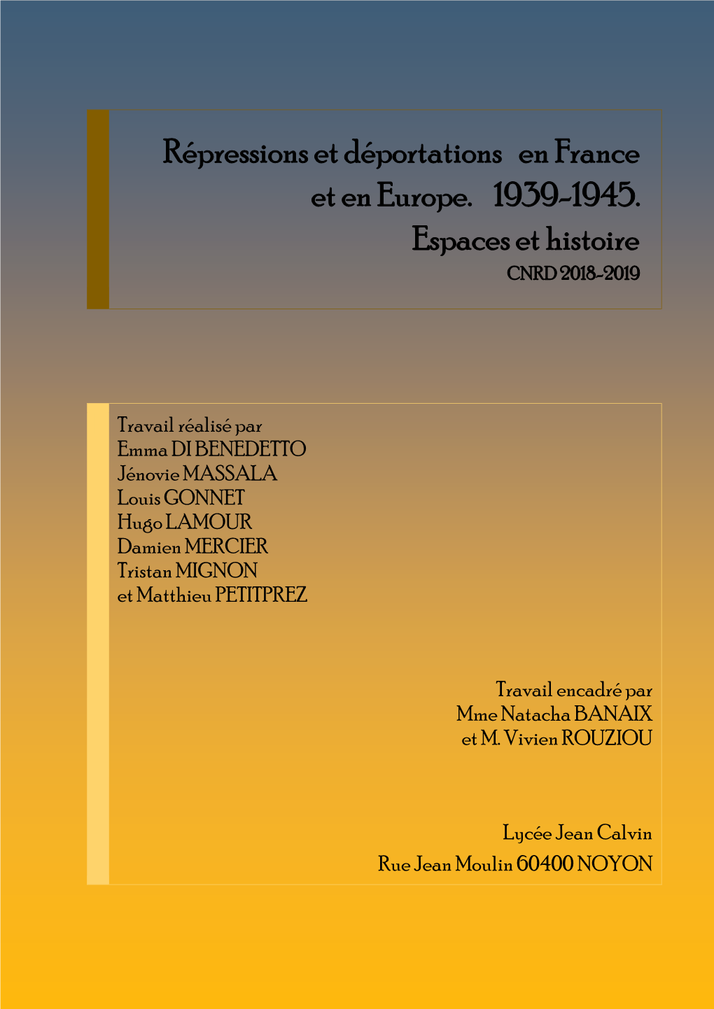 Répressions Et Déportations En France Et En Europe. 1939-1945