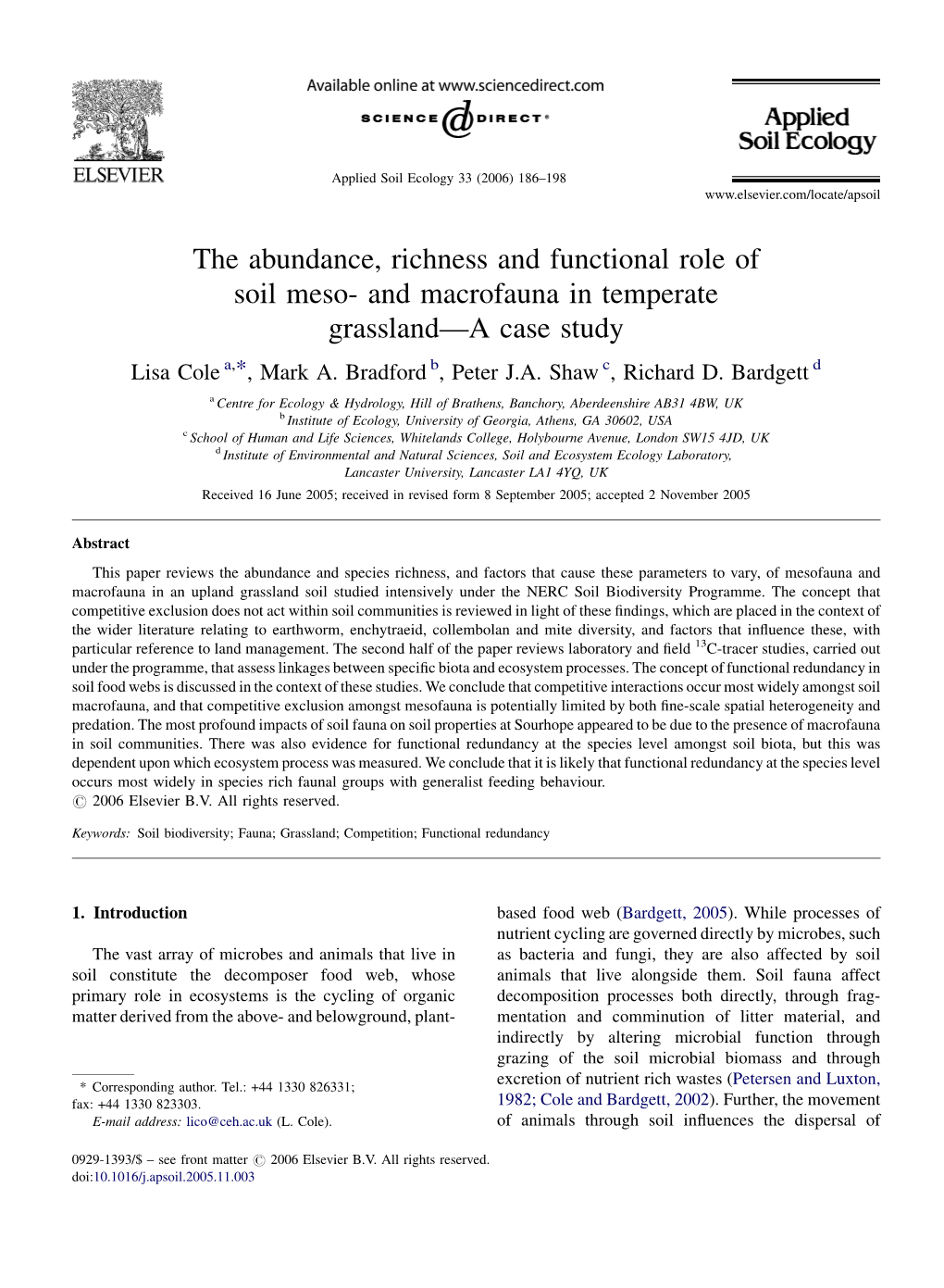 The Abundance, Richness and Functional Role of Soil Meso- and Macrofauna in Temperate Grassland—A Case Study Lisa Cole A,*, Mark A