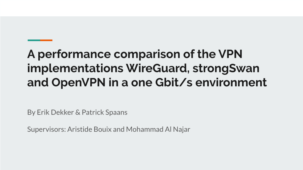 A Performance Comparison of the VPN Implementations Wireguard, Strongswan and Openvpn in a One Gbit/S Environment