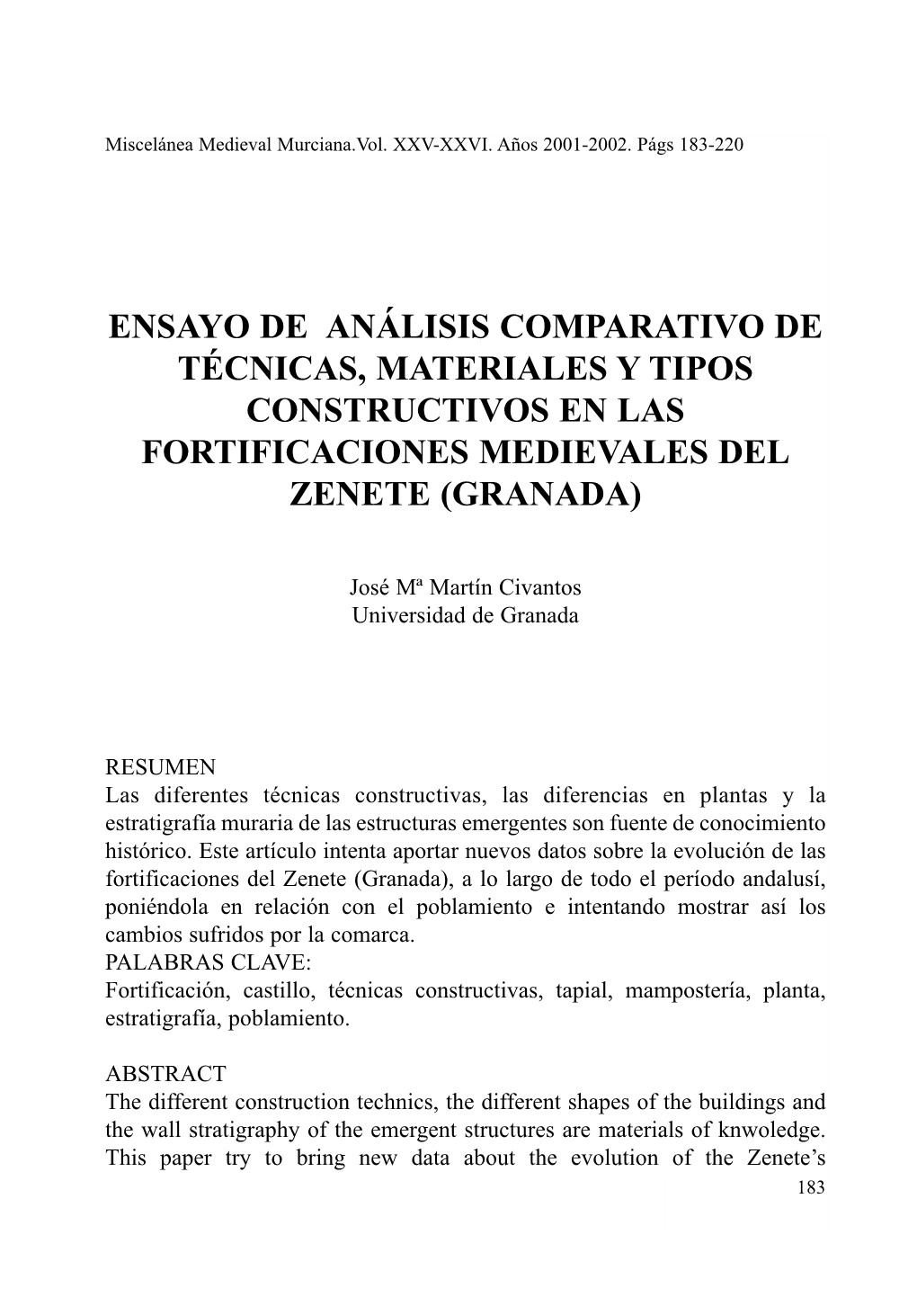 Ensayo De Análisis Comparativo De Técnicas, Materiales Y Tipos Constructivos En Las Fortificaciones Medievales Del Zenete (Granada)