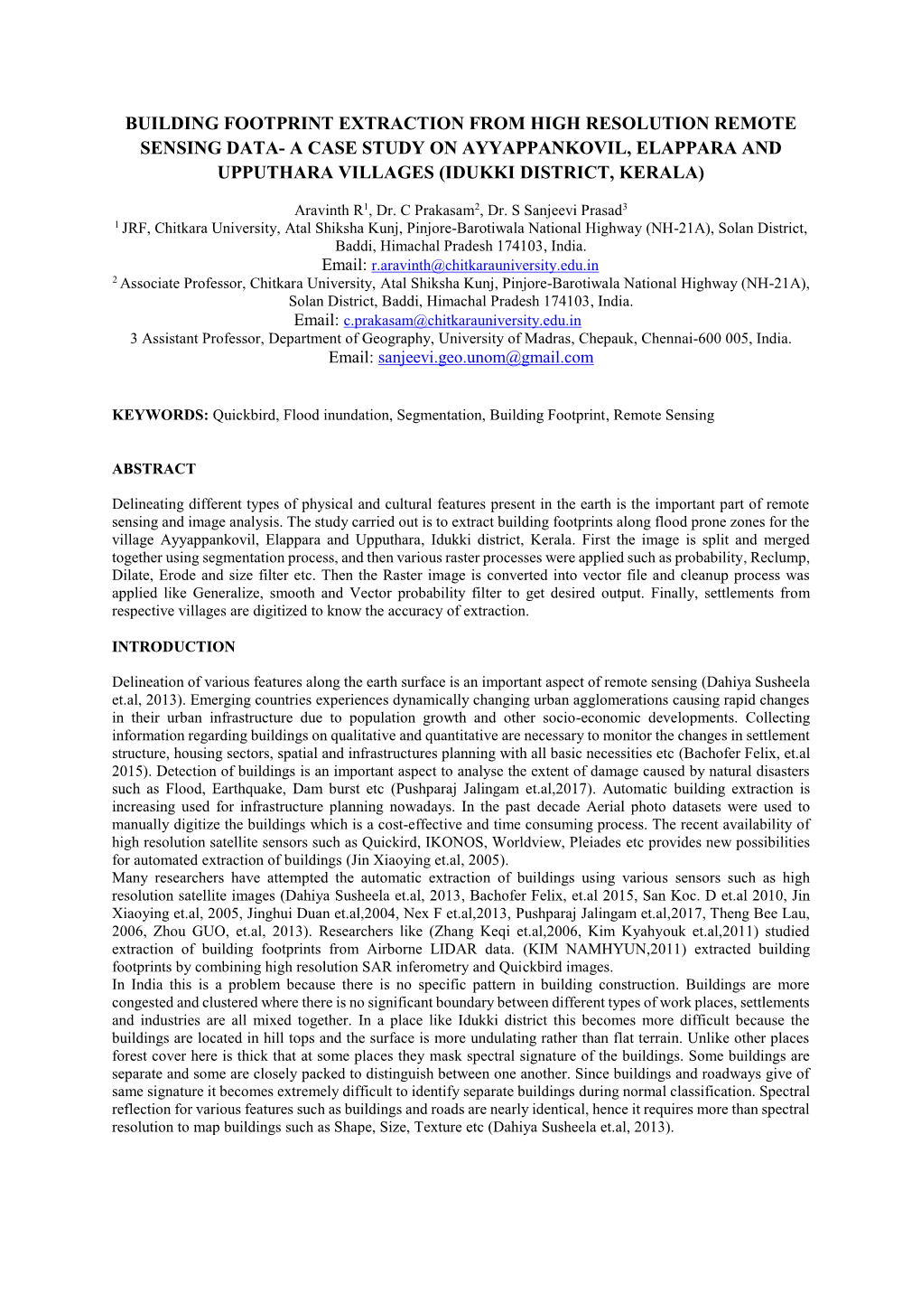 Building Footprint Extraction from High Resolution Remote Sensing Data- a Case Study on Ayyappankovil, Elappara and Upputhara Villages (Idukki District, Kerala)