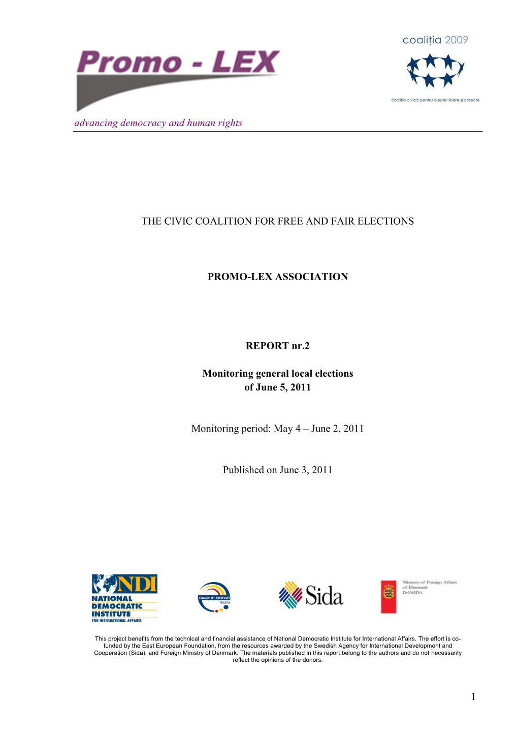 1 Advancing Democracy and Human Rights the CIVIC COALITION for FREE and FAIR ELECTIONS PROMO-LEX ASSOCIATION REPORT Nr.2 Monitor