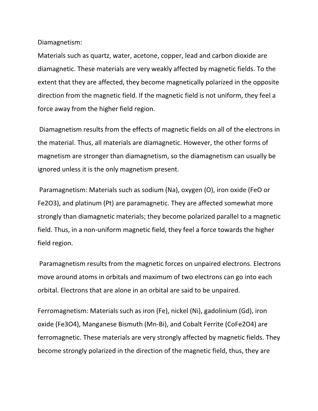 Diamagnetism: Materials Such As Quartz, Water, Acetone, Copper, Lead and Carbon Dioxide Are Diamagnetic