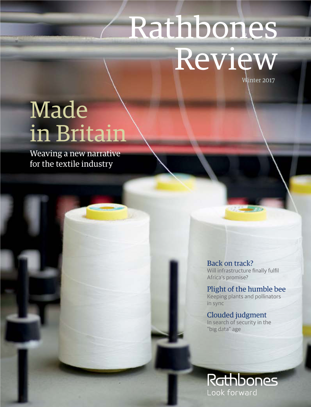 Rathbones Review Winter 2017 Made in Britain Weaving a New Narrative for the Textile Industry