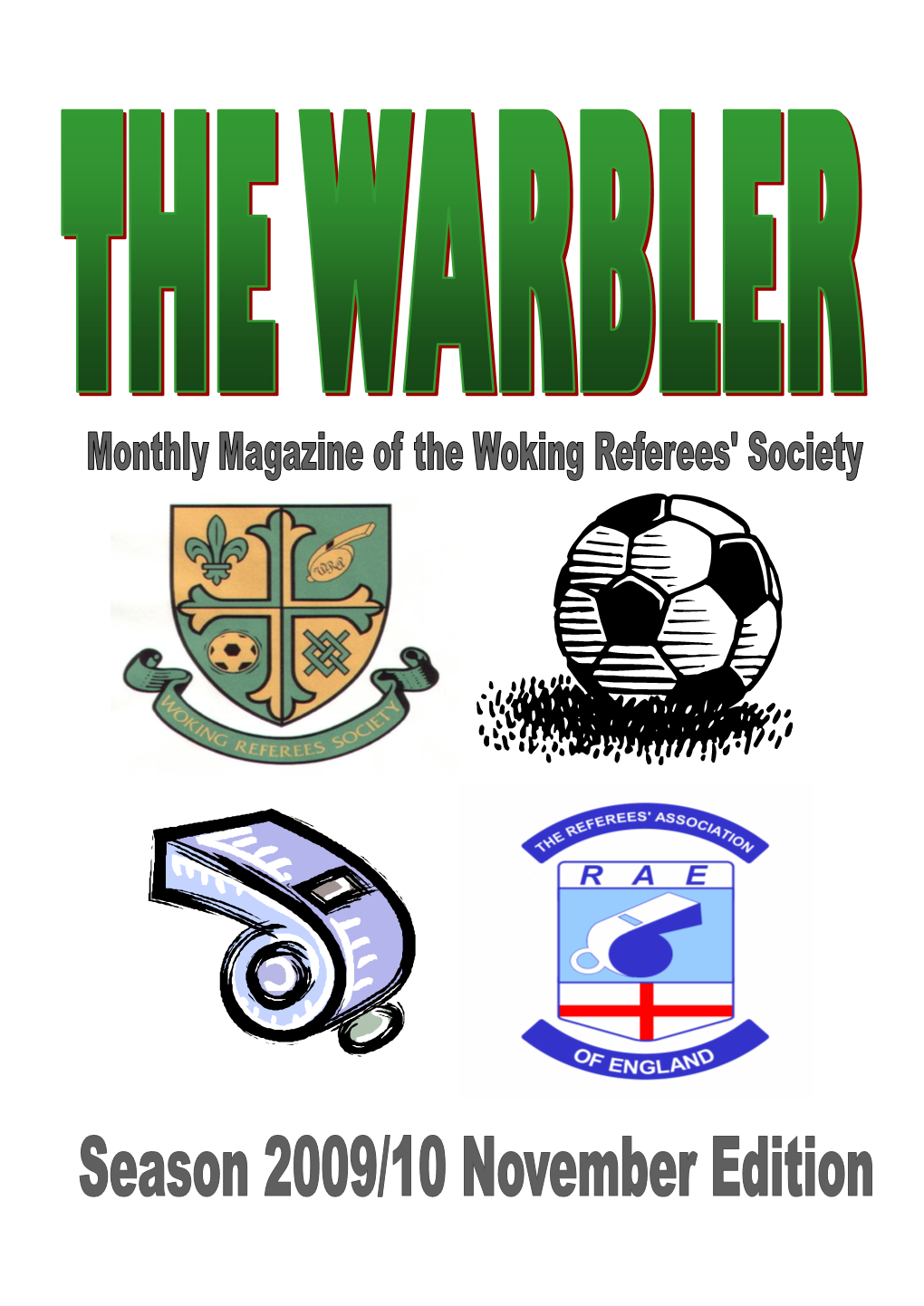 November 2009 1 the Warbler the Magazine of the Woking Referees‘ Society