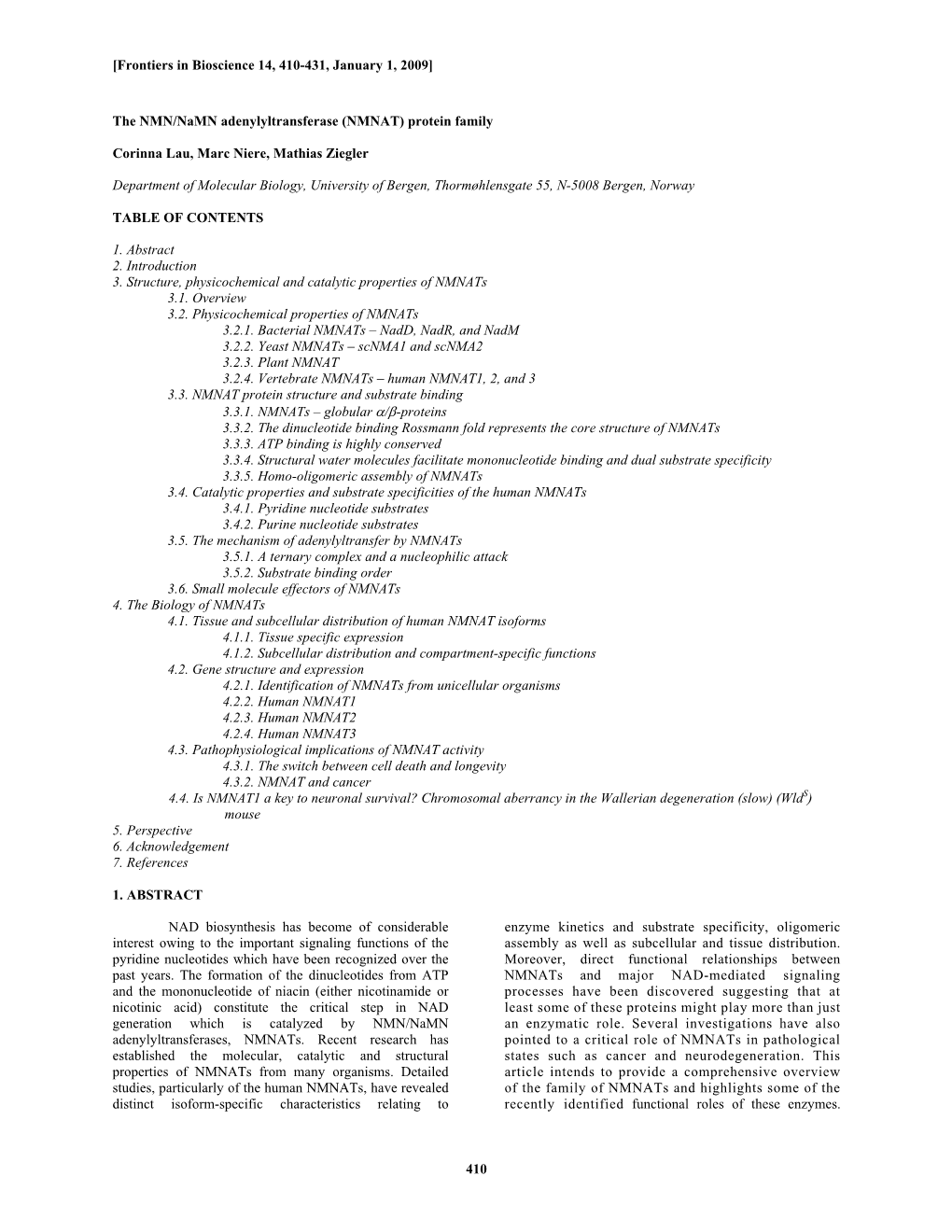 [Frontiers in Bioscience 14, 410-431, January 1, 2009] 410 the NMN/Namn Adenylyltransferase (NMNAT) Protein Family Corinna Lau