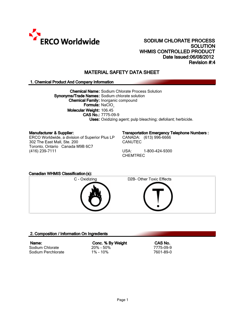 SODIUM CHLORATE PROCESS SOLUTION WHMIS CONTROLLED PRODUCT Date Issued:06/08/2012 Revision #:4 MATERIAL SAFETY DATA SHEET