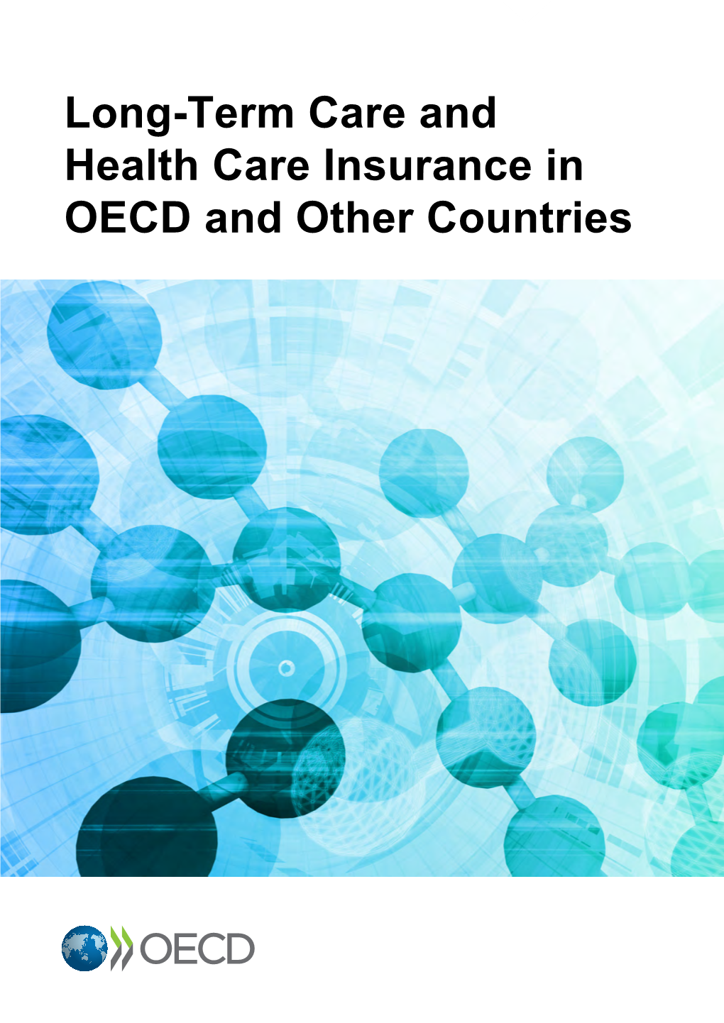 Long-Term Care and Health Care Insurance in OECD and Other Countries Please Cite This Publication As